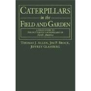 Caterpillars in the Field and Garden A Field Guide to the Butterfly Caterpillars of North America