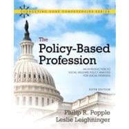 The Policy-Based Profession An Introduction to Social Welfare Policy Analysis for Social Workers