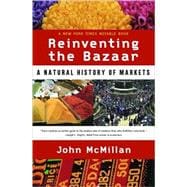 Reinventing the Bazaar : A Natural History of Markets