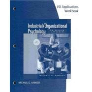 Stand Alone Version Workbook Industrial/Organizational Applications for Aamodt’s Industrial/Organizational Psychology