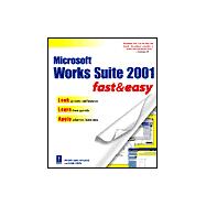 Microsoft Works Suite 2001 Fast and Easy