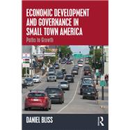 Economic Development and Governance in Small Town America: Paths to Growth