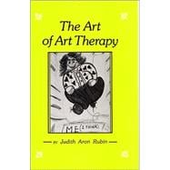 The Art Of Art Therapy: What Every Art Therapist Needs to Know