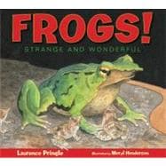 Frogs! Strange and Wonderful