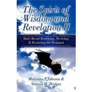 Spirit of Wisdom and Revelation II : Daily Bread Renewing, Reviving, and Restoring the Remnant