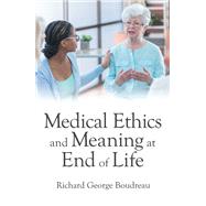 Medical Ethics and Meaning at End of Life
