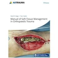 Manual of Soft-Tissue Management in Orthopaedic Trauma (Book with Access Code)