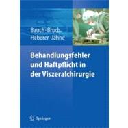 Behandlungsfehler Und Haftpflicht in Der Viszeralchirurgie