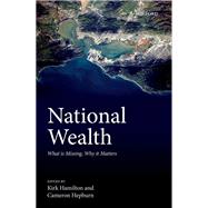 National Wealth What is Missing, Why it Matters