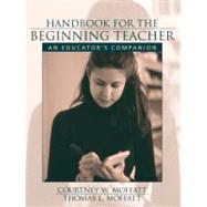 Handbook for the Beginning Teacher : An Educator's Companion