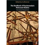The Handbook of Psychoanalytic Holocaust Studies