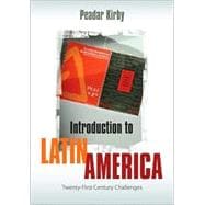 Introduction to Latin America : Twenty-First Century Challenges