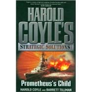 Prometheus's Child : Harold Coyle's Strategic Solutions, Inc