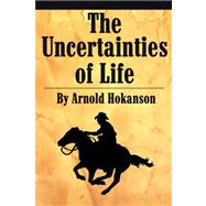 The Uncertainties of Life