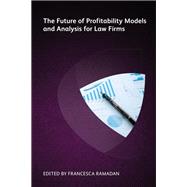 The Future of Profitability Models and Analysis for Law Firms