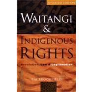 Waitangi & Indigenous Rights Revolution, Law & Legitimation