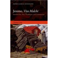 Jerome, Vita Malchi Introduction, Text, Translation, and Commentary