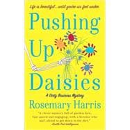 Pushing Up Daisies A Dirty Business Mystery