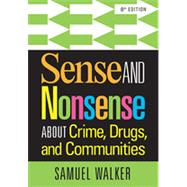 Sense and Nonsense About Crime, Drugs, and Communities, 8th Edition