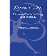 Approaching God Between Phenomenology and Theology