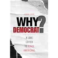 Why Democrat? A Love Letter to Black Americans