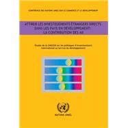 Le Role des Accords Internationaux d'investissement pour Attirer les Investissements Etrangers Directs pour les Pays en Developpement / The role of international investment agreements in attracting foreign direct investment to developing countries