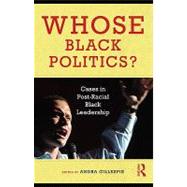 Whose Black Politics?: Cases in Post-racial Black Leadership