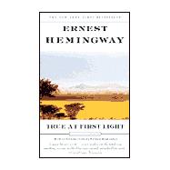 True at First Light : A Fictional Memoir