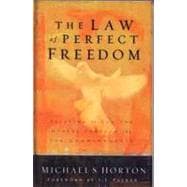 The Law of Perfect Freedom Relating to God and Others through the Ten Commandments