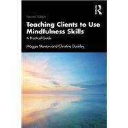 Teaching Clients to Use Mindfulness Skills