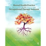 Mental Health Practice for the Occupational Therapy Assistant