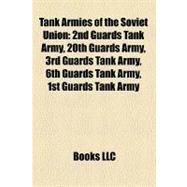 Tank Armies of the Soviet Union: 2nd Guards Tank Army, 20th Guards Army, 3rd Guards Tank Army, 6th Guards Tank Army, 1st Guards Tank Army, 5th Guards Tank Army