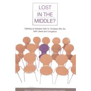 Lost in the Middle? Claiming an Inclusive Faith for Christians Who Are Both Liberal and Evangelical