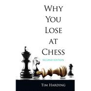 Why You Lose at Chess Second Edition