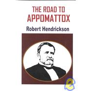 The Road to Appomattox