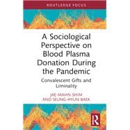 A Sociological Perspective on Blood Plasma Donation During the Pandemic