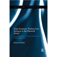 Great Economic Thinkers from Antiquity to the Historical School
