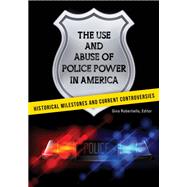 The Use and Abuse of Police Power in America
