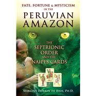Fate, Fortune & Mysticism in the Peruvian Amazon