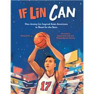 If Lin Can How Jeremy Lin Inspired Asian Americans to Shoot for the Stars