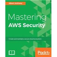 Mastering AWS Security