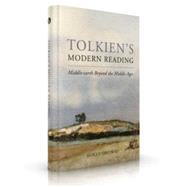 Tolkien's Modern Reading: Middle-earth Beyond the Middle Ages
