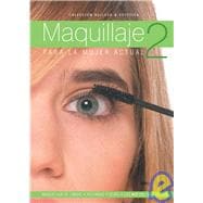 Maquillaje/ Makeup: Para la mujer actual/ For Today's Woman
