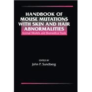 Handbook of Mouse Mutations with Skin and Hair Abnormalities: Animal Models and Biomedical Tools