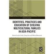 Identities, Practices and Education of Evolving Multicultural Families in Asia-Pacific
