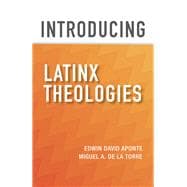 Introducing Latinx Theologies