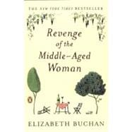 Revenge of the Middle-Aged Woman A Novel