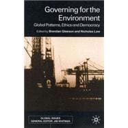 Governing For the Environment Global Problems, Ethics and Democracy