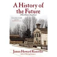 A History of the Future A World Made By Hand Novel