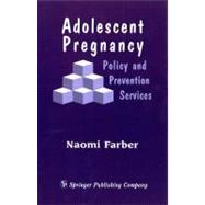 Adolescent Pregnancy : Policy and Prevention Services